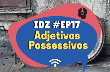 Ep. 017 – Adjetivos Possessivos