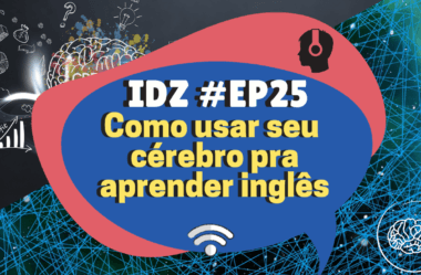 Ep. 025 – Como Usar Seu Cérebro Como Uma Máquina de Aprendizado