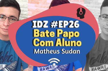 Ep. 026 – Conversa com aluno