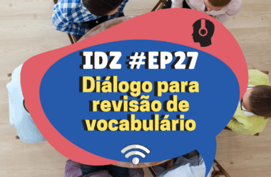 Ep. 027 – Diálogo Para Revisão de Vocabulário