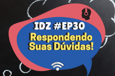 Ep. 030 – Respondendo suas dúvidas #01