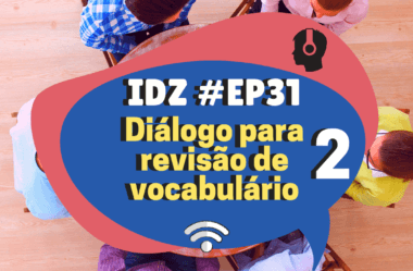 Ep. 031 – Diálogo para revisão (parte 2)