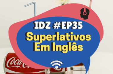 Ep. 035 – Superlativos em inglês