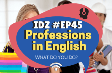 Ep. 045 – Professions in English (parte 2) What do you do?