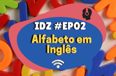 Ep. 002 – Alfabeto em Inglês