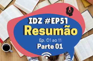 Ep. 051 – Resumão da primeira temporada [Parte 01]