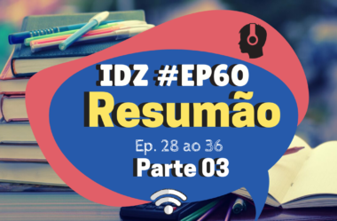 Ep. 060- Resumão da primeira temporada [Parte 03]