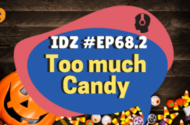 Ep. 068.2 – Too much candy