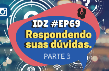 Ep. 069 – Respondendo Suas Perguntas – PARTE 3