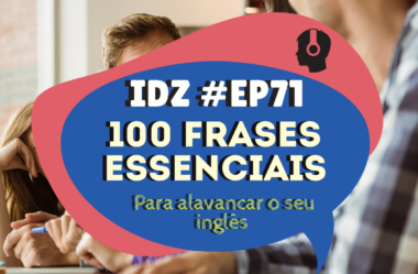 Ep. 071 – 100 Frases Essenciais Para Alavancar o Seu Inglês