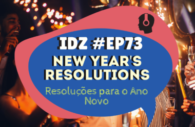 Ep. 073 – New Year’s Resolutions [Resoluções de Ano Novo]