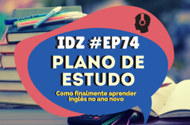 Ep. 074 – Plano de Estudo Para o Ano Novo [Do Zero Ao Fluente]