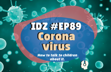 Ep. 089 – Coronavirus [How to talk to kids about it]