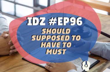 Ep. 096 –  SHOULD, SUPPOSED TO, HAVE TO e MUST