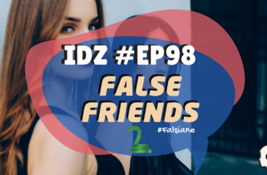 Ep. 098 –  34 False friends [Falsos cognatos em inglês]
