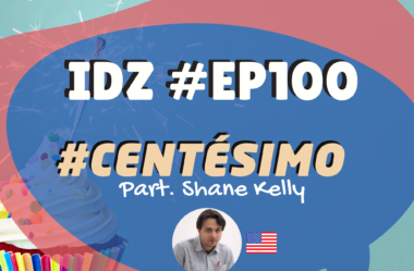 Ep. 100 –  Centésimo EP. with Shane Kelly