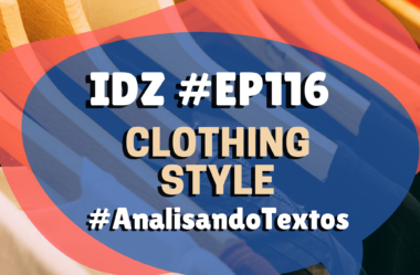 Ep. 116 – Clothing Style  [Analisando Textos]