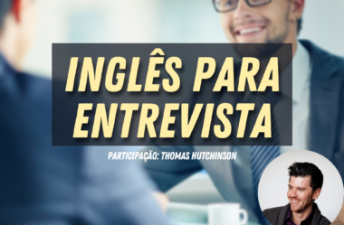 Ep. 169 – Inglês Para Entrevista de Emprego | Participação Thomas