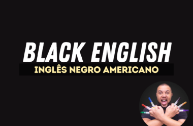 Ep. 203 – Black English – Inglês Negro Americano | Com Rodrigo Honorato