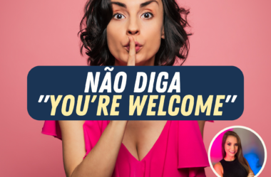 Ep. 207 –  Não Diga “You’re Welcome” em Inglês | Com Rebecca Costa