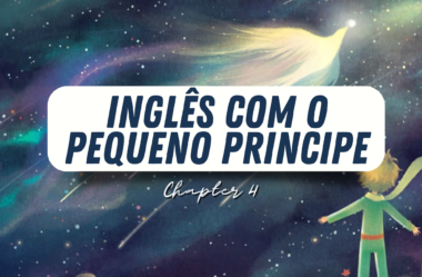 Ep. 210 – Aprenda Inglês Com o Pequeno Príncipe (The Little Prince) Chapter 4 – Asteroid